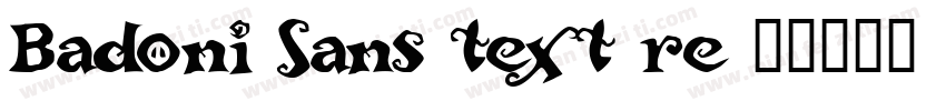 Badoni Sans text re字体转换